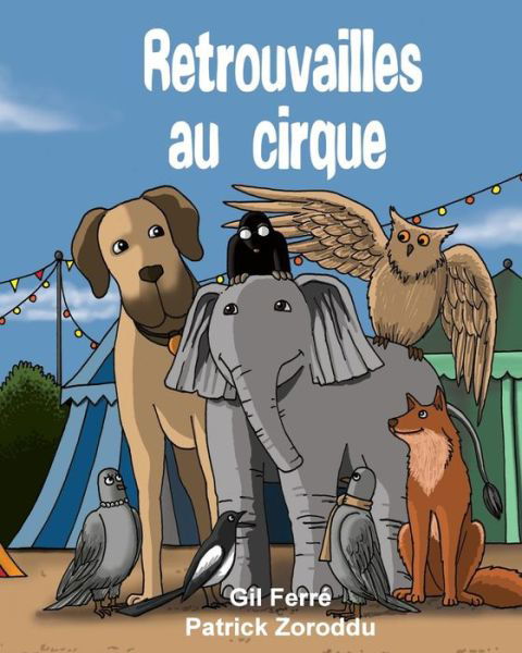 Retrouvailles Au Cirque - Gil Ferre - Kirjat - Plannum Scs - 9782930821092 - sunnuntai 15. maaliskuuta 2015