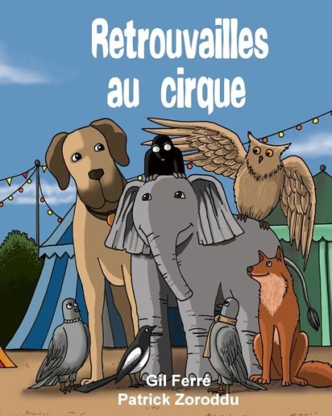 Cover for Gil Ferre · Retrouvailles Au Cirque (Pocketbok) (2015)