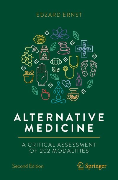 Alternative Medicine: A Critical Assessment of 202 Modalities - Copernicus Books - Edzard Ernst - Kirjat - Springer International Publishing AG - 9783031107092 - perjantai 25. marraskuuta 2022