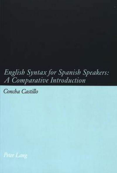 Cover for Concha Castillo · English Syntax for Spanish Speakers: A Comparative Introduction (Pocketbok) (2003)