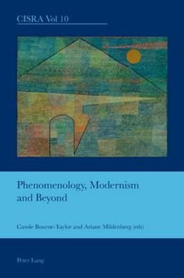 Phenomenology, Modernism and Beyond - Cultural Interactions: Studies in the Relationship between the Arts (Paperback Bog) [New edition] (2010)