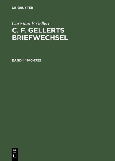 Cover for Christian Gellart · C. F. Gellerts Briefwechsel, BD I, C. F. Gellerts Briefwechsel (1740-1755) (Hardcover Book) (1983)