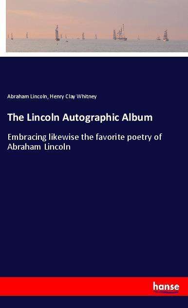 The Lincoln Autographic Album - Lincoln - Books -  - 9783337667092 - 