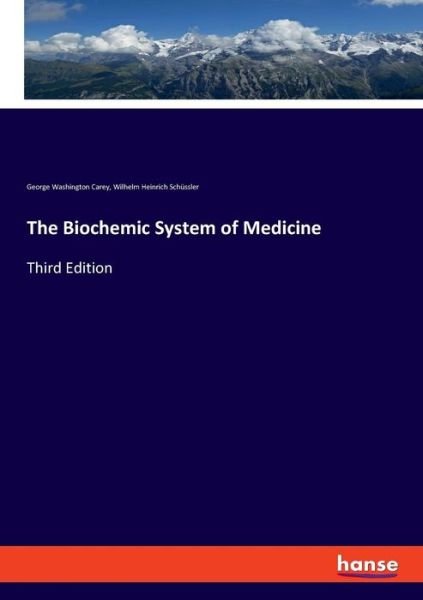 The Biochemic System of Medicine - Carey - Bøker -  - 9783337779092 - 8. mai 2019