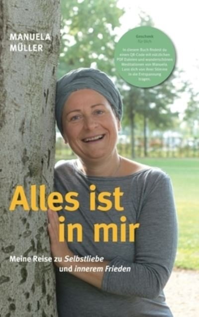 Cover for Manuela Müller · Alles ist in mir (Hardcover bog) (2021)