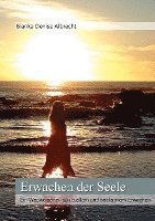 Erwachen der Seele - Bianka Denise Albrecht - Books - tredition - 9783347541092 - January 21, 2022