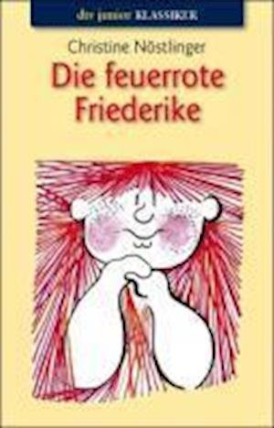 Die feuerrote Friederike - Christine Nostlinger - Książki - Deutscher Taschenbuch Verlag GmbH & Co. - 9783423713092 - 1 sierpnia 2009