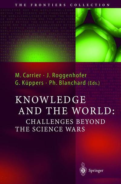 Cover for Gnnter Knppers · Knowledge and the World: Challenges Beyond the Science Wars - The Frontiers Collection (Inbunden Bok) [2004 edition] (2004)