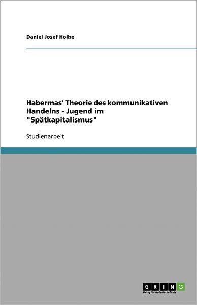 Cover for Holbe · Habermas' Theorie des kommunikati (Buch) [German edition] (2007)