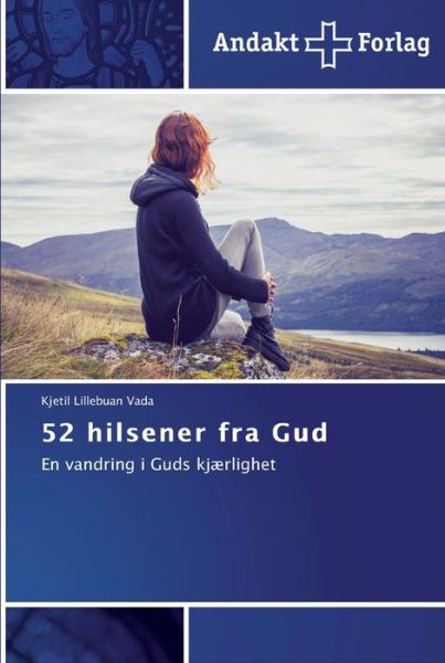 Cover for Kjetil Lillebuan Vada · 52 hilsener fra Gud (Paperback Book) (2015)