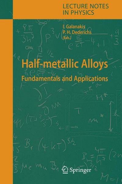 Half-metallic Alloys: Fundamentals and Applications - Lecture Notes in Physics - Iosif Galanakis - Books - Springer-Verlag Berlin and Heidelberg Gm - 9783642066092 - February 12, 2010
