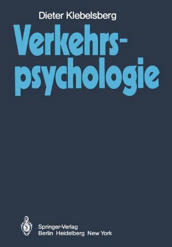 Cover for D Klebelsberg · Verkehrspsychologie (Pocketbok) [Softcover Reprint of the Original 1st 1982 edition] (2012)