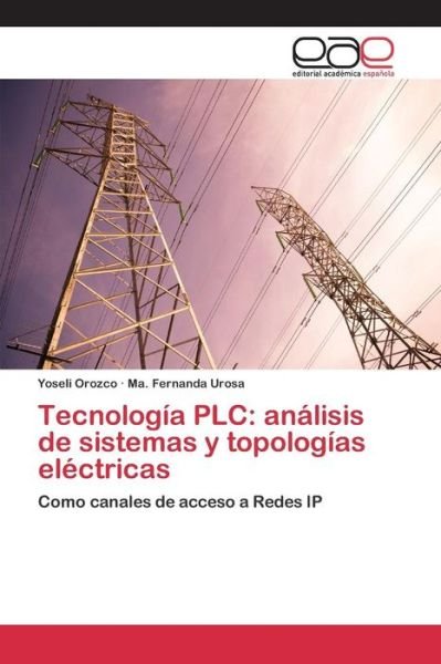 Cover for Urosa Ma Fernanda · Tecnologia Plc: Analisis De Sistemas Y Topologias Electricas (Pocketbok) (2015)