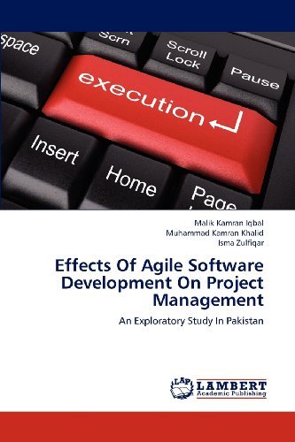 Cover for Isma Zulfiqar · Effects of Agile Software Development on Project Management: an Exploratory Study in Pakistan (Paperback Bog) (2012)
