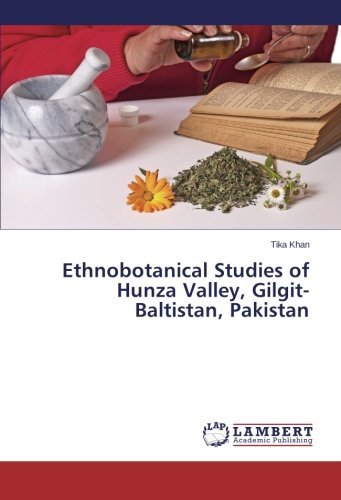 Cover for Tika Khan · Ethnobotanical Studies of Hunza Valley,  Gilgit-baltistan, Pakistan (Taschenbuch) (2014)
