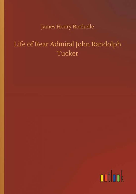 Cover for Rochelle · Life of Rear Admiral John Rand (Book) (2018)