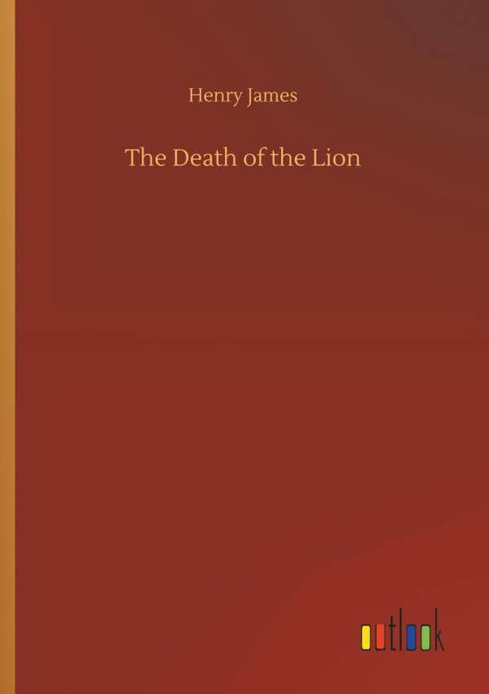 The Death of the Lion - James - Libros -  - 9783732693092 - 23 de mayo de 2018