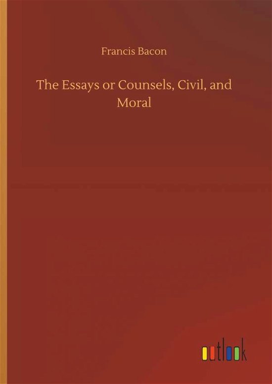 Cover for Bacon · The Essays or Counsels, Civil, an (Book) (2019)