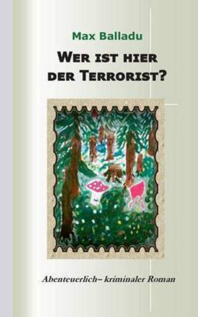 Cover for Balladu · Wer ist hier der Terrorist? (Book) (2016)