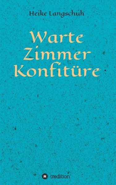 Cover for Langschuh · Wartezimmerkonfitüre (Book) (2018)