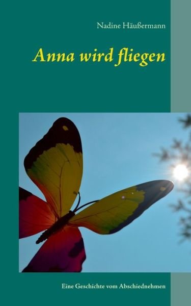 Cover for Häußermann · Anna wird fliegen (Book) (2019)