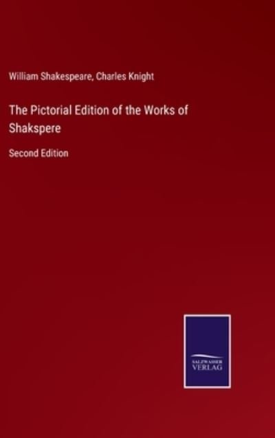 Cover for William Shakespeare · The Pictorial Edition of the Works of Shakspere: Second Edition (Innbunden bok) (2021)