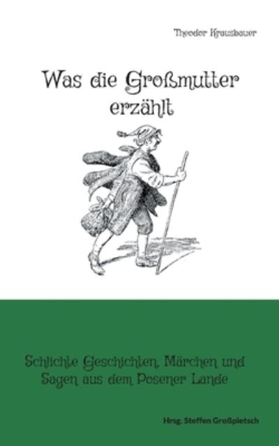 Cover for Steffen Grosspietsch · Was die Grossmutter erzahlt (Paperback Book) (2022)
