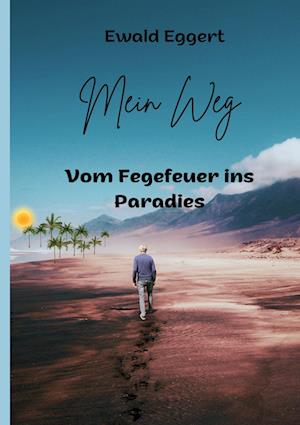 Cover for Ewald Eggert · Mein Weg vom Fegefeuer ins Paradies (Book) (2024)