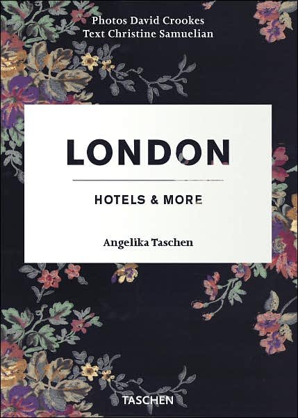 London: Hotels & More - Christine Samuelian - Libros - Taschen - 9783822824092 - 1 de octubre de 2006