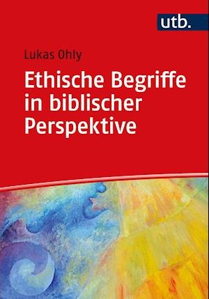 Cover for Lukas Ohly · Ethische Begriffe in biblischer Perspektive (Paperback Book) (2022)