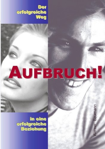Cover for Mag Werner Baumann · Aufbruch - der erfolgreiche Weg in eine erfolgreiche Beziehung (Paperback Bog) [German edition] (2001)