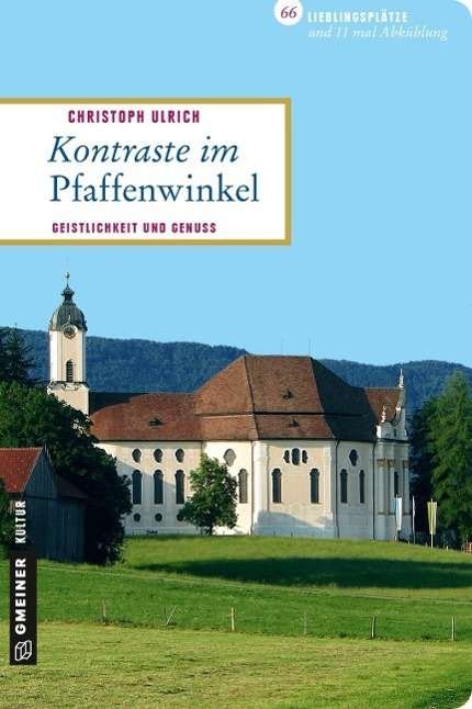 Cover for Ulrich · Kontraste im Pfaffenwinkel (Book)