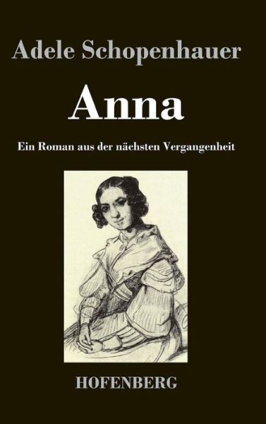 Cover for Adele Schopenhauer · Anna (Hardcover Book) (2014)