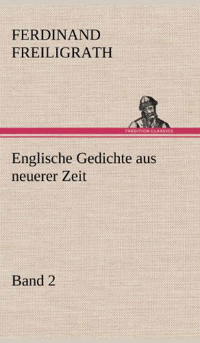 Cover for Ferdinand Freiligrath · Englische Gedichte Aus Neuerer Zeit 2 (Hardcover Book) [German edition] (2012)