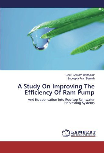 Cover for Sudeepta Pran Baruah · A Study on Improving the Efficiency of Ram Pump: and Its Application into Rooftop Rainwater Harvesting Systems (Paperback Book) (2014)