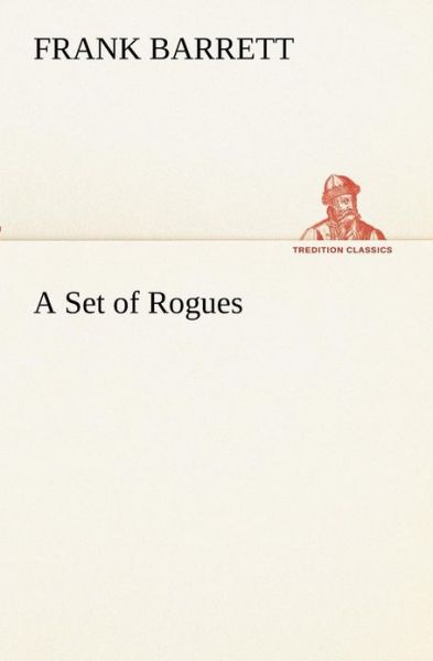 Cover for Frank Barrett · A Set of Rogues (Tredition Classics) (Paperback Book) (2013)