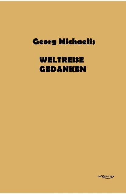 Cover for Georg Michaelis · Weltreisegedanken (Paperback Bog) [German edition] (2012)