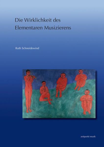 Cover for Ruth Schneidewind · Die Wirklichkeit Des Elementaren Musizierens (Paperback Book) [German edition] (2011)