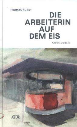 Cover for Kunst · Die Arbeiterin auf dem Eis (Book)