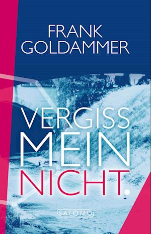 Vergissmeinnicht - Frank Goldammer - Książki - salomo publishing - 9783943857092 - 1 sierpnia 2024