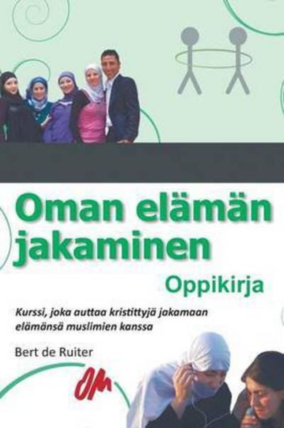 Cover for Bert De Ruiter · Oman Elaman Jakaminen: Oppikirja (Pocketbok) (2016)