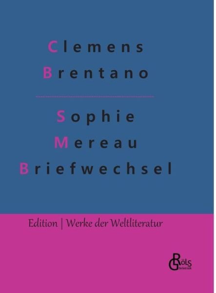 Cover for Clemens Brentano · Sophie Mereau Briefwechsel (Hardcover bog) (2022)