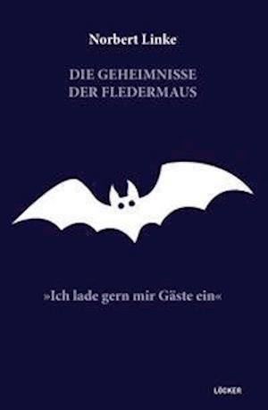 Cover for Norbert Linke · Die Geheimnisse der Fledermaus (Paperback Book) (2021)