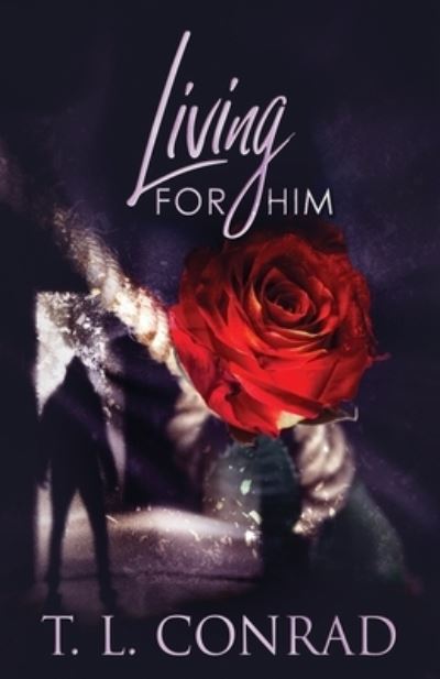 Cover for T L Conrad · Living For Him (Paperback Book) (2022)