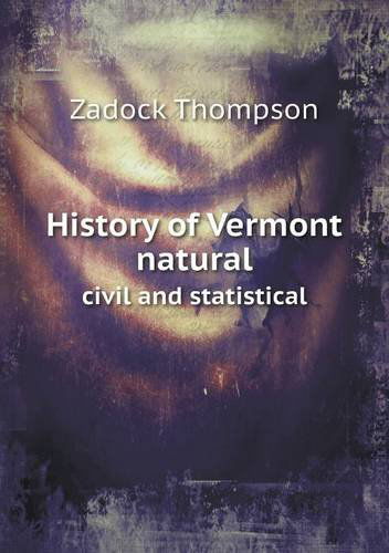 Cover for Zadock Thompson · History of Vermont Natural Civil and Statistical (Paperback Book) (2013)