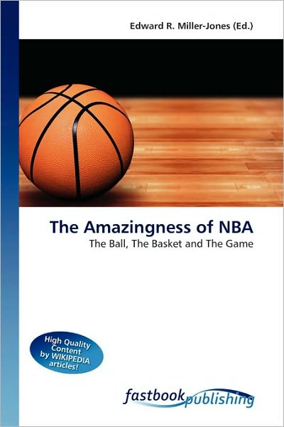 Cover for Edward R Miller-jones · The Amazingness of NBA (Bok) (2010)