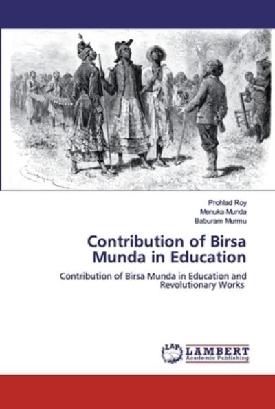 Cover for Roy · Contribution of Birsa Munda in Educ (Buch) (2020)