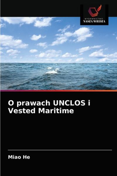 Cover for Miao He · O prawach UNCLOS i Vested Maritime (Paperback Book) (2021)