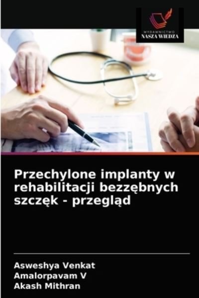 Cover for Asweshya Venkat · Przechylone implanty w rehabilitacji bezz?bnych szcz?k - przegl?d (Pocketbok) (2021)