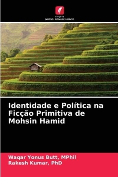 Cover for Mphil Waqar Yonus Butt · Identidade e Politica na Ficcao Primitiva de Mohsin Hamid (Taschenbuch) (2021)